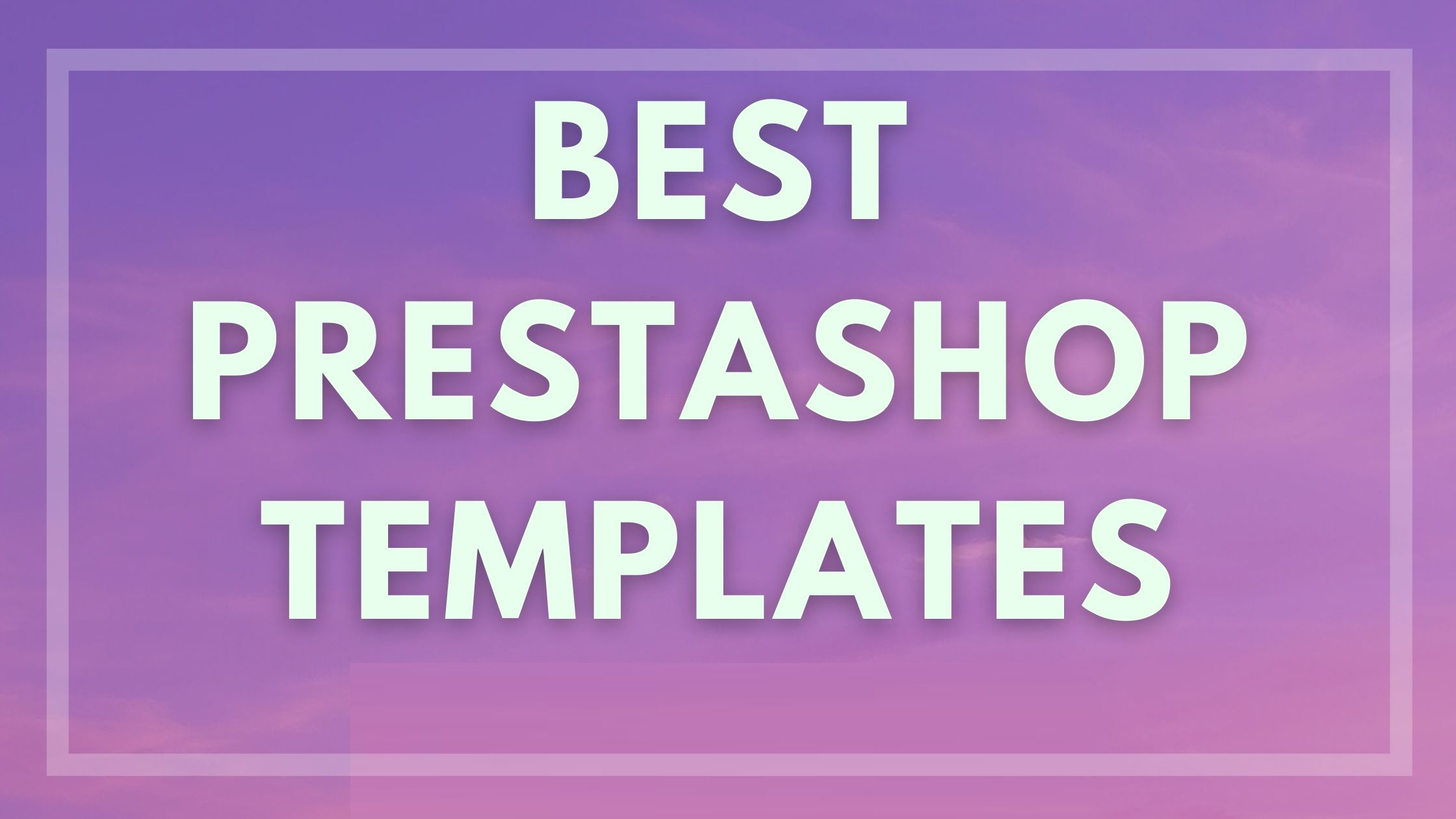 Unveiling Our Top 5 New Prestashop Themes for 2024!